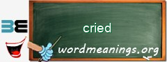 WordMeaning blackboard for cried